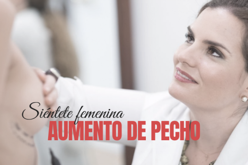 Aumento de pecho. Siéntete femenina